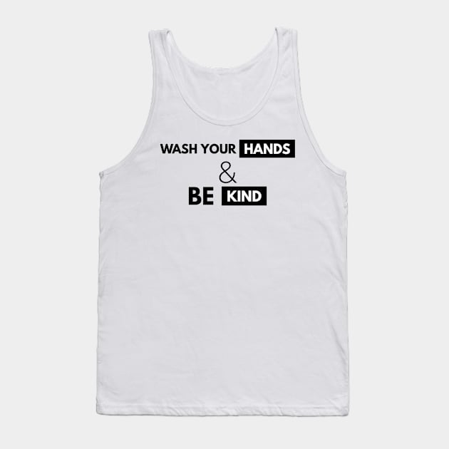 Wash Your Hands And Be Kind Encouragement Tank Top by Happy - Design